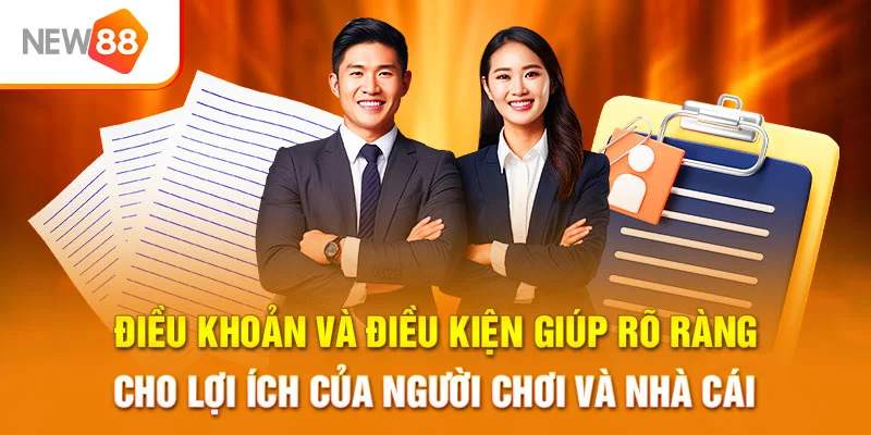 Điều khoản và điều kiện giúp rõ ràng cho lợi ích của người chơi và nhà cái