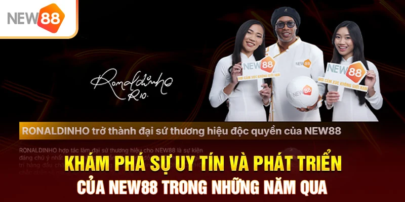 Khám phá sự uy tín và phát triển của NEW88 trong những năm qua